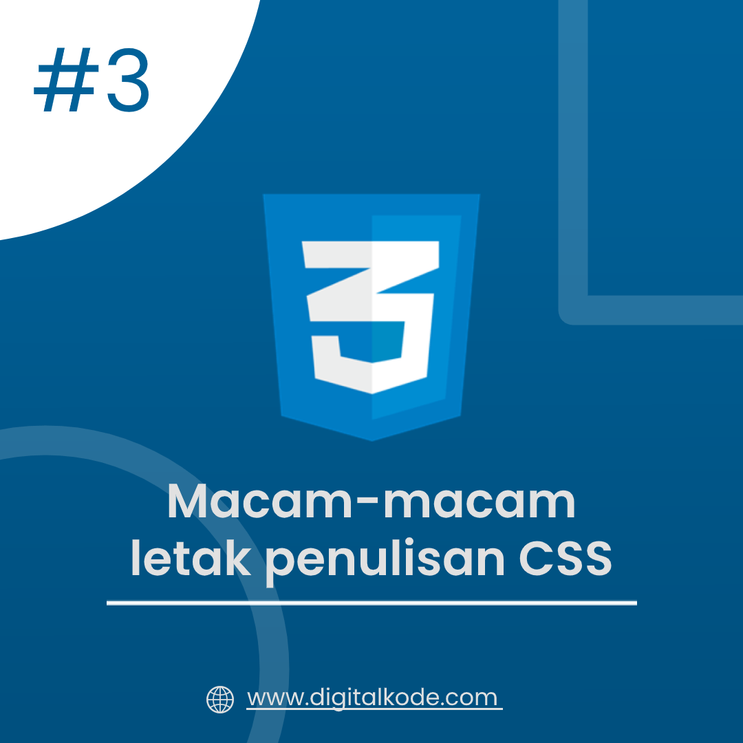CSS SERIES #3 : MACAM-MACAM LETAK PENULISAN CSS