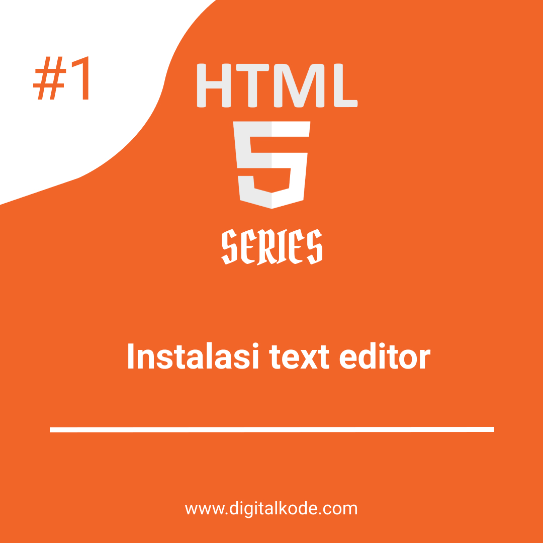 HTML 5 SERIES #1 : Instalasi Text Editor
