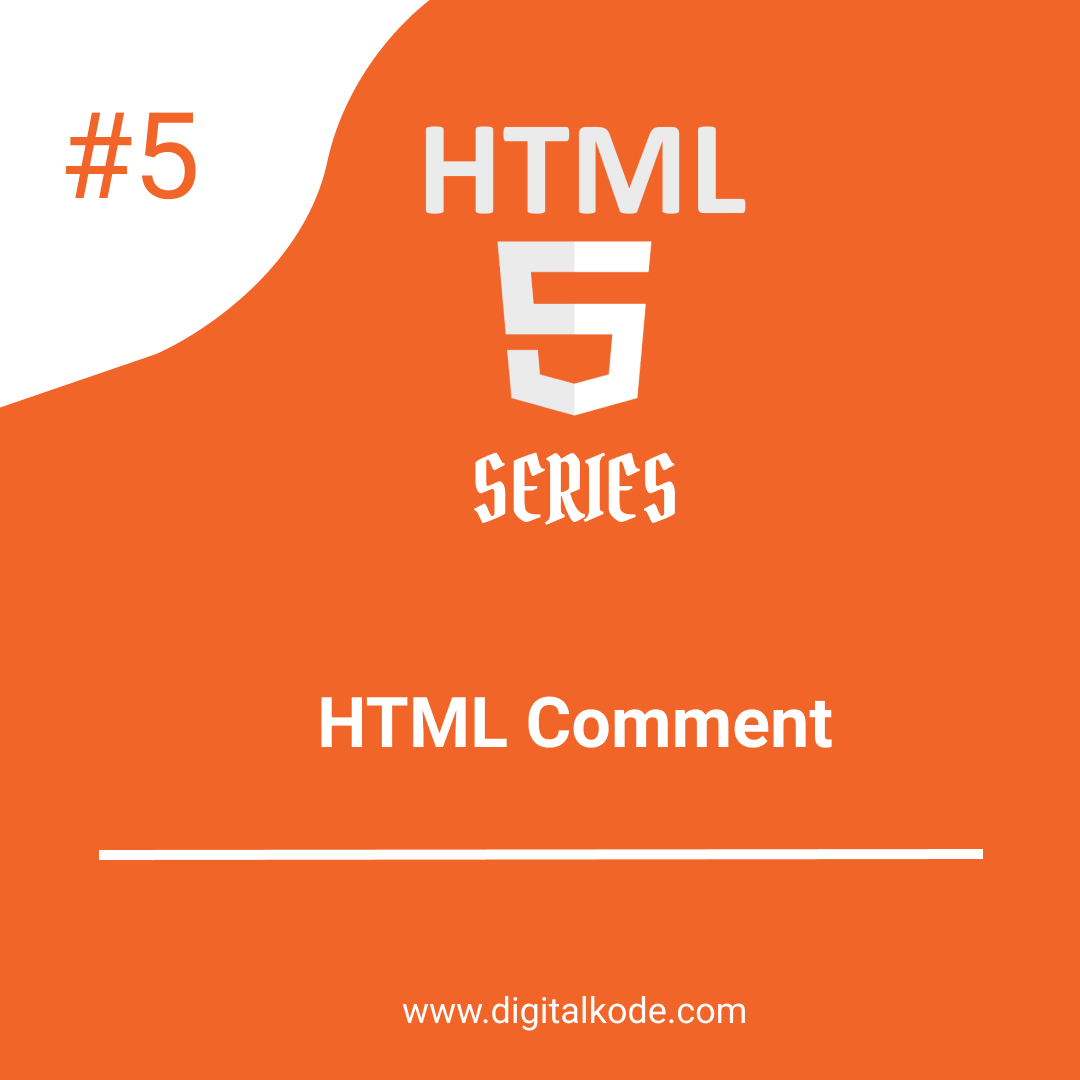 HTML 5 SERIES #5 : HTML Comment