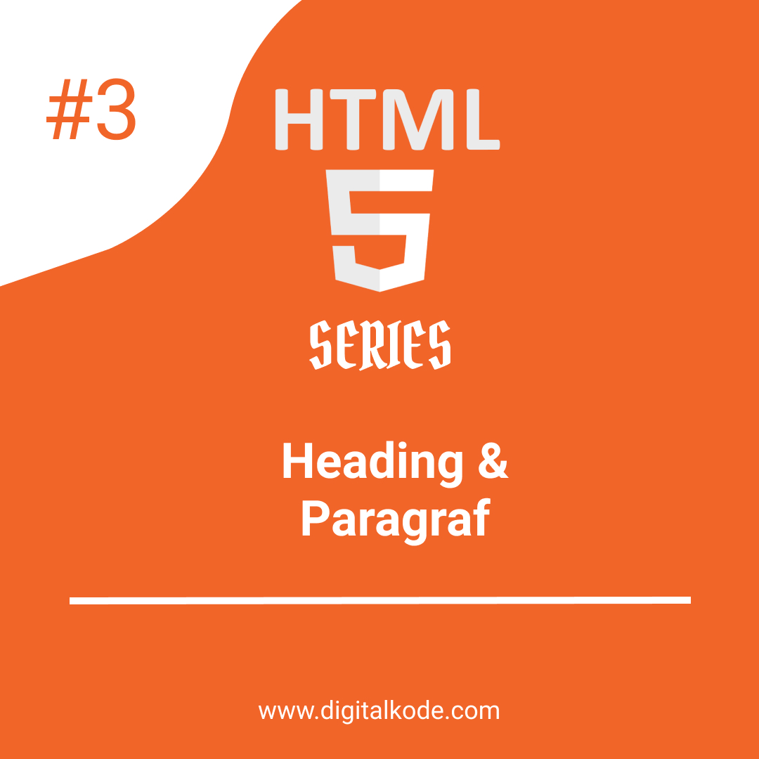 HTML 5 SERIES #3 : Heading dan Paragraf