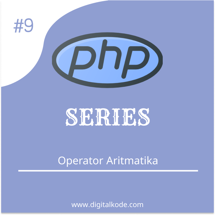 PHP SERIES #9 : Operator Aritmatika